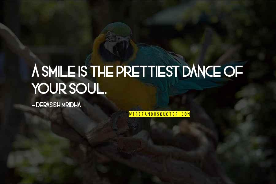 Cowboys Tumblr Quotes By Debasish Mridha: A smile is the prettiest dance of your