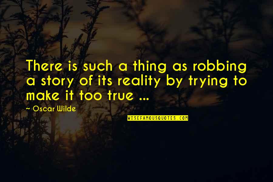 Cowed Crossword Quotes By Oscar Wilde: There is such a thing as robbing a