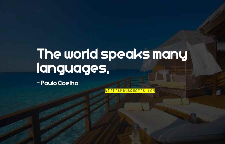 Coxswains Ticket Quotes By Paulo Coelho: The world speaks many languages,