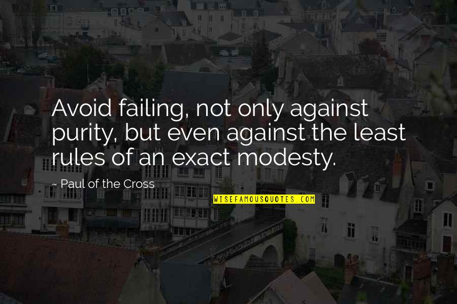 Coyolxauhqui Goddess Quotes By Paul Of The Cross: Avoid failing, not only against purity, but even