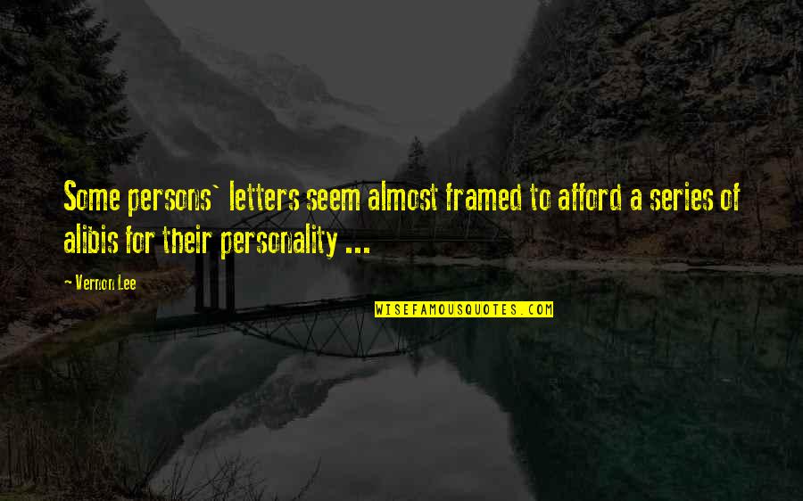 Crabbin Quotes By Vernon Lee: Some persons' letters seem almost framed to afford