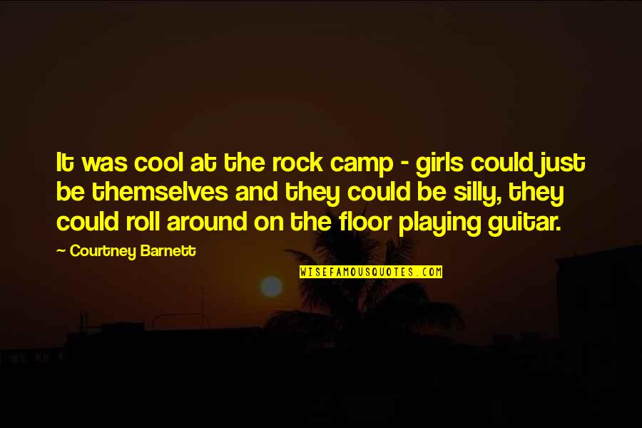 Craigdom Quotes By Courtney Barnett: It was cool at the rock camp -