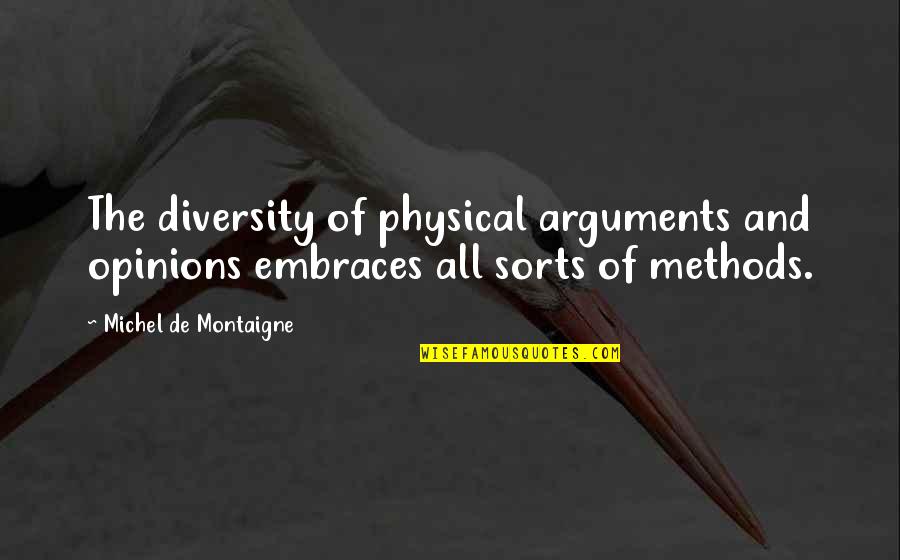 Crankshaft Comic Quotes By Michel De Montaigne: The diversity of physical arguments and opinions embraces