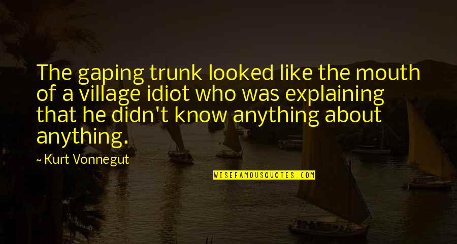 Crash Quotes By Kurt Vonnegut: The gaping trunk looked like the mouth of