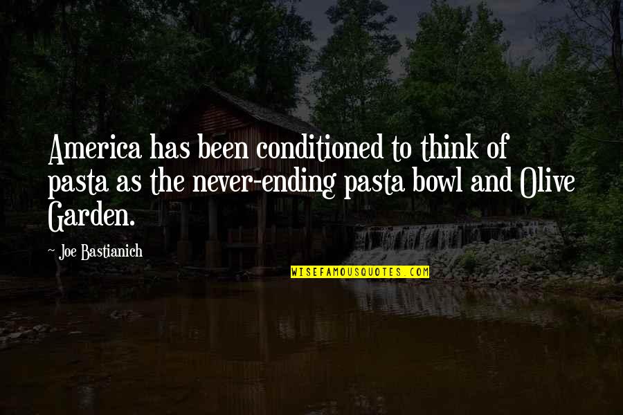 Craters Of The Moon Quotes By Joe Bastianich: America has been conditioned to think of pasta