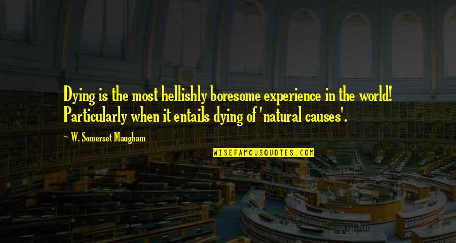 Creative Coffee Mug Quotes By W. Somerset Maugham: Dying is the most hellishly boresome experience in