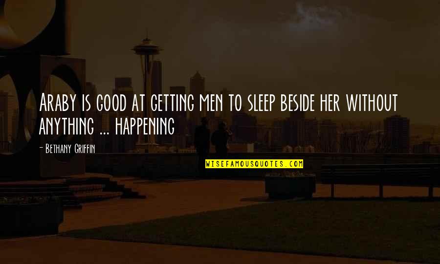 Creazzo Comune Quotes By Bethany Griffin: Araby is good at getting men to sleep