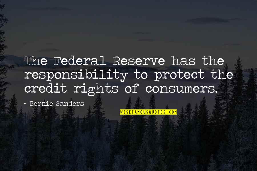 Credit Quotes By Bernie Sanders: The Federal Reserve has the responsibility to protect