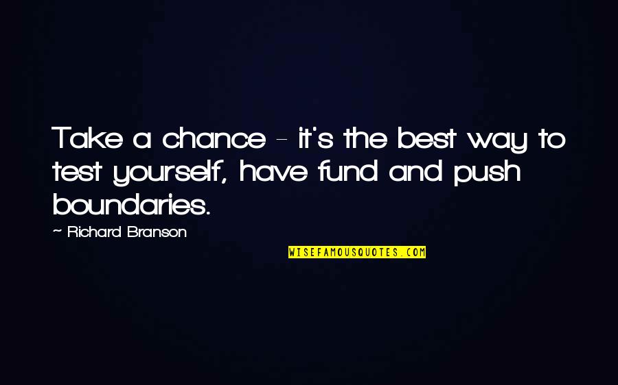 Cretaceous Time Quotes By Richard Branson: Take a chance - it's the best way