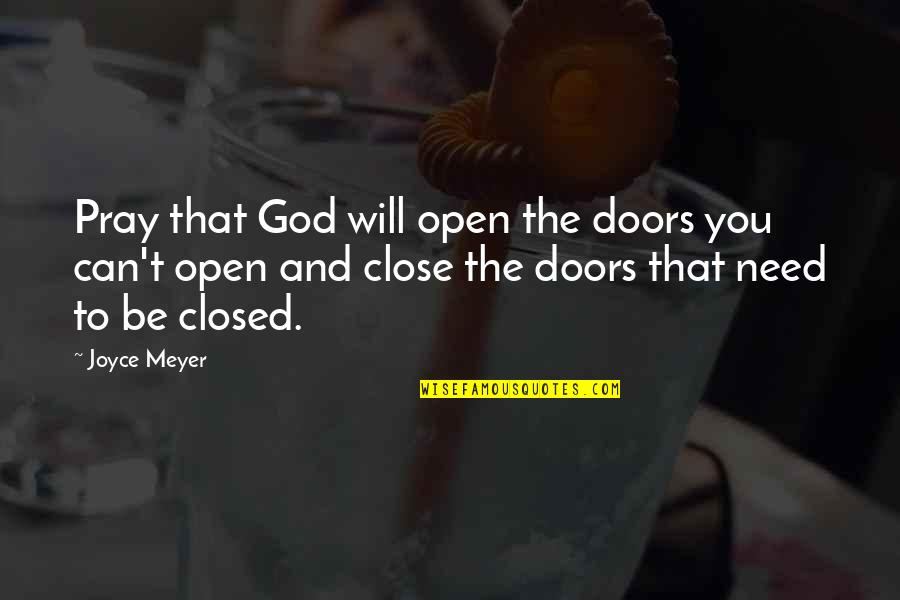 Creyendo En Quotes By Joyce Meyer: Pray that God will open the doors you