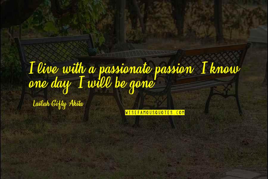 Criers Golf Quotes By Lailah Gifty Akita: I live with a passionate passion. I know