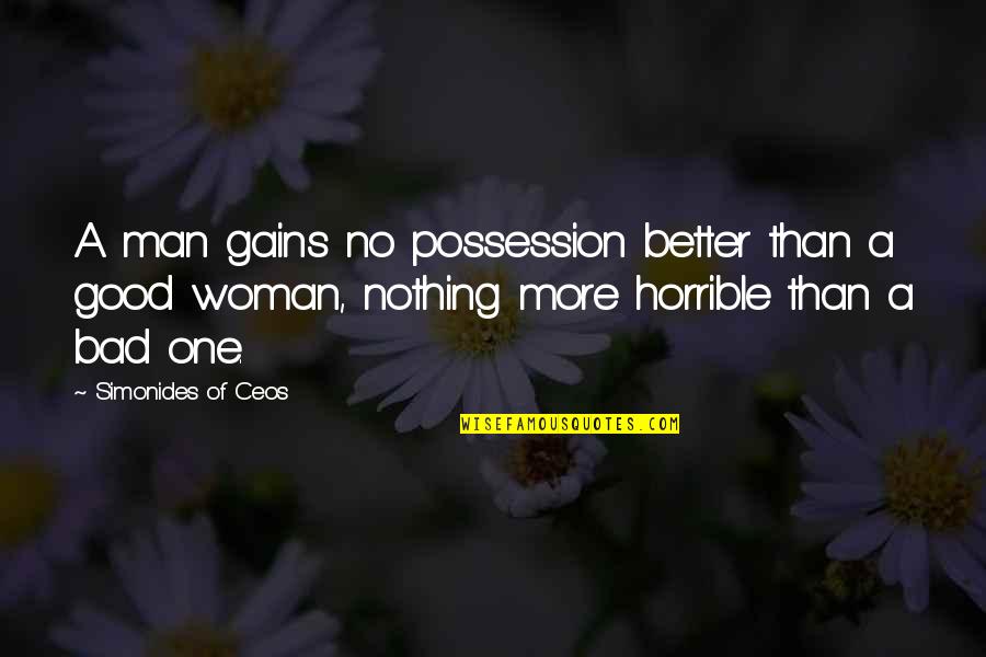 Crimenes Quotes By Simonides Of Ceos: A man gains no possession better than a