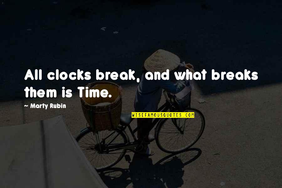 Criminal Justice Graduation Quotes By Marty Rubin: All clocks break, and what breaks them is