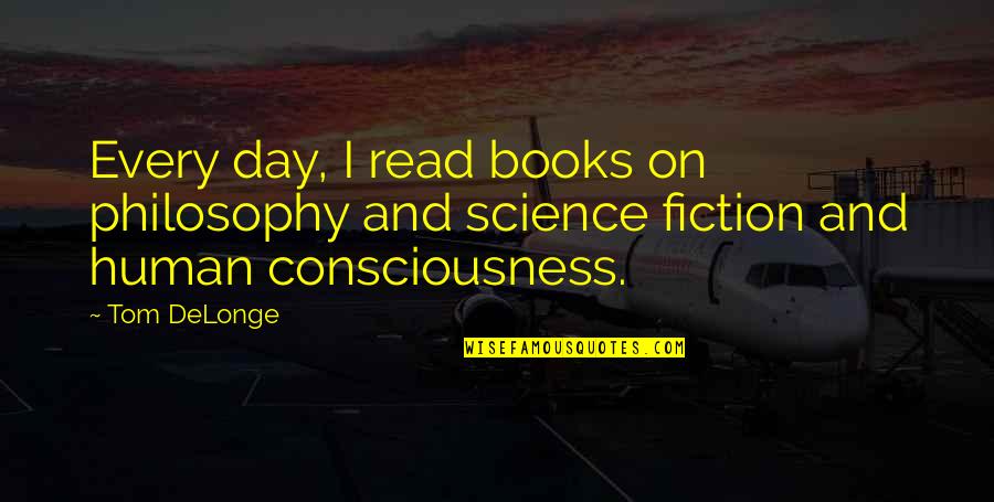 Cripple Fight Quotes By Tom DeLonge: Every day, I read books on philosophy and