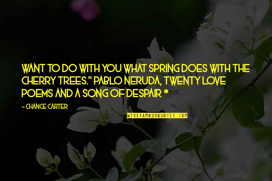 Criselda Tiktok Quotes By Chance Carter: WANT TO DO WITH YOU WHAT SPRING DOES