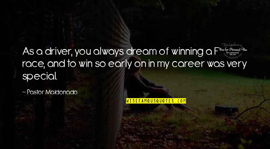 Crispins Nyc Quotes By Pastor Maldonado: As a driver, you always dream of winning