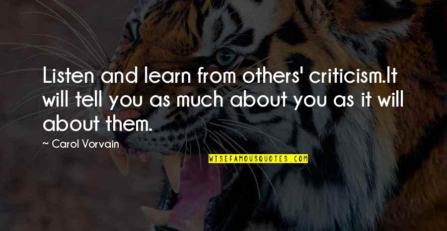 Criticism Quotes Quotes By Carol Vorvain: Listen and learn from others' criticism.It will tell