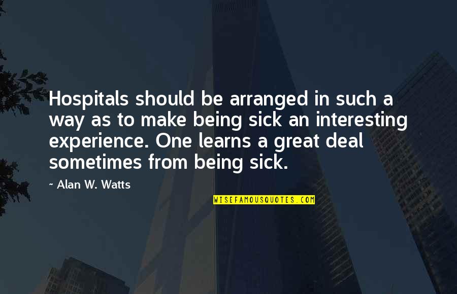Crnomarkovic Quotes By Alan W. Watts: Hospitals should be arranged in such a way