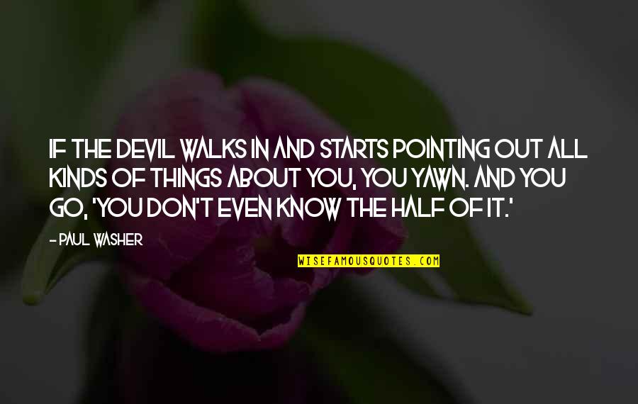 Croiesti Quotes By Paul Washer: If the devil walks in and starts pointing