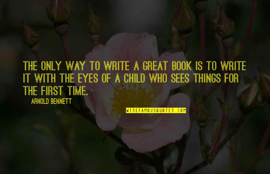 Cronkright Lansing Quotes By Arnold Bennett: The only way to write a great book