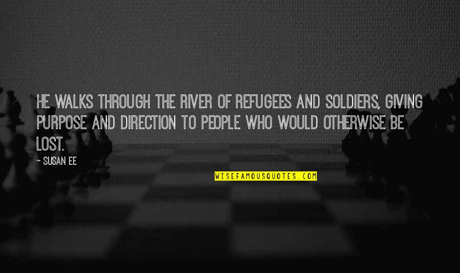 Cross Cultural Business Quotes By Susan Ee: He walks through the river of refugees and