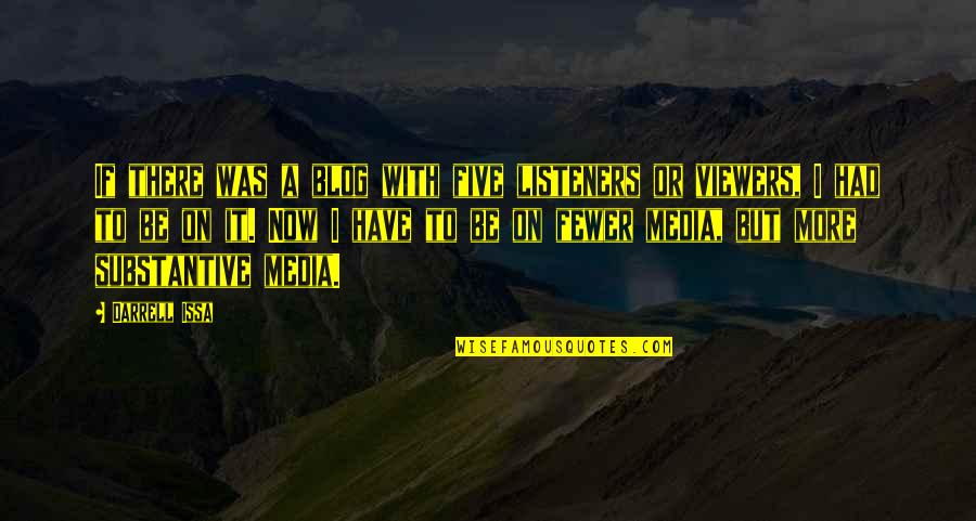 Crossing The Finish Line Quotes By Darrell Issa: If there was a blog with five listeners