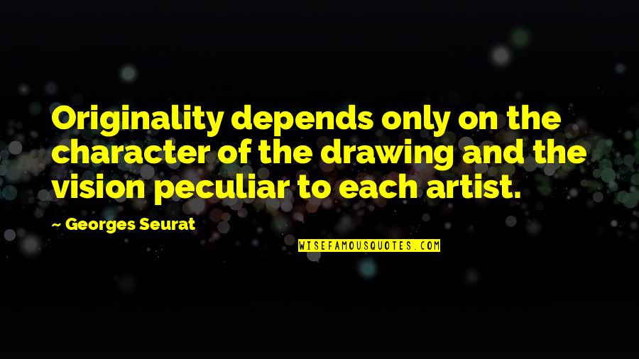 Crossroads Inspirational Quotes By Georges Seurat: Originality depends only on the character of the