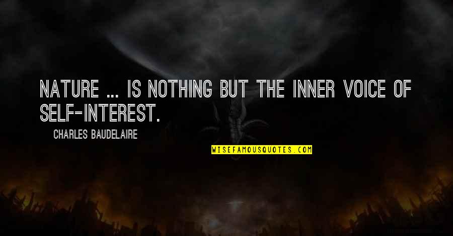 Crowne Quotes By Charles Baudelaire: Nature ... is nothing but the inner voice