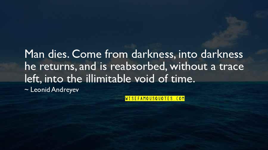 Croyances In English Quotes By Leonid Andreyev: Man dies. Come from darkness, into darkness he