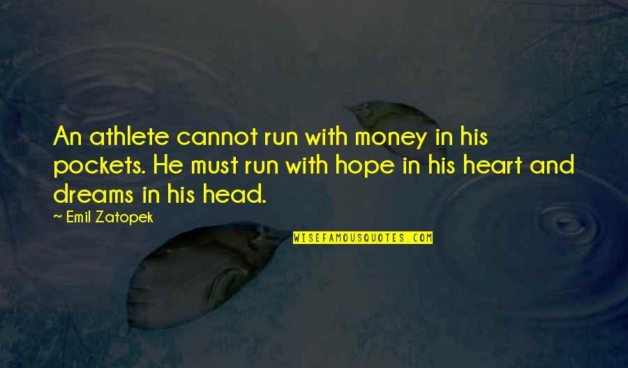 Crucible Act 4 Quotes By Emil Zatopek: An athlete cannot run with money in his