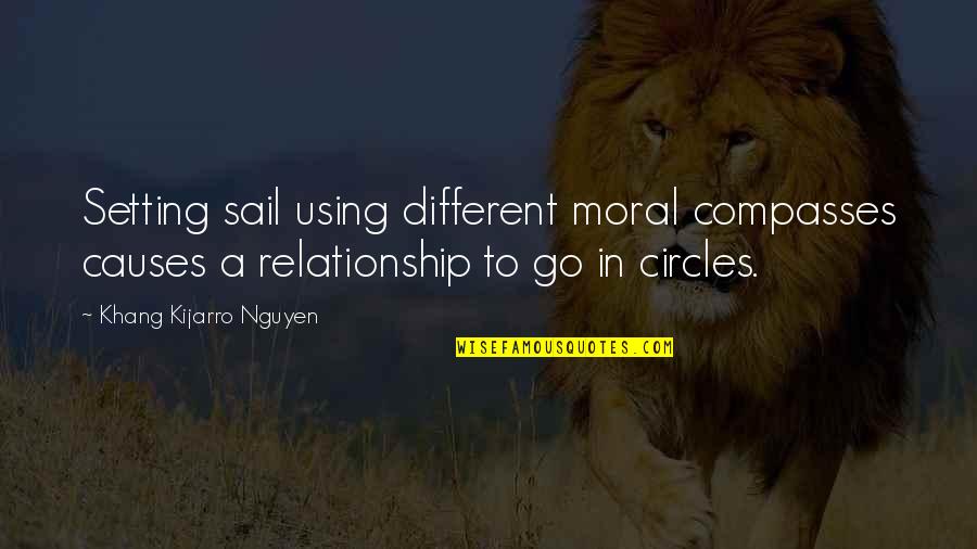 Crucible Individual Vs Society Quotes By Khang Kijarro Nguyen: Setting sail using different moral compasses causes a