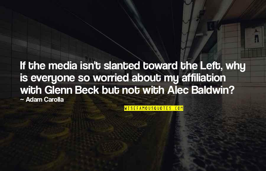 Crush Tagalog Boy Banat Quotes By Adam Carolla: If the media isn't slanted toward the Left,