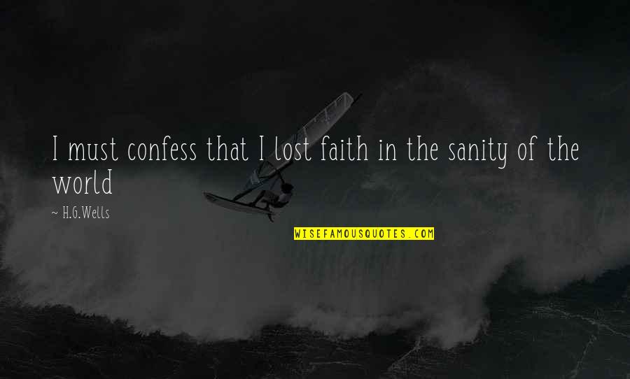 Crush Tagalog Tumblr Quotes By H.G.Wells: I must confess that I lost faith in