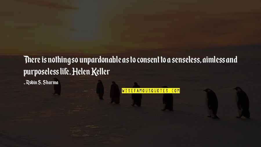 Cuatrocientos Setenta Quotes By Robin S. Sharma: There is nothing so unpardonable as to consent