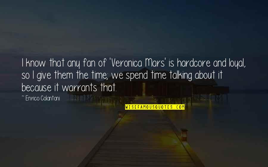 Cubata Menu Quotes By Enrico Colantoni: I know that any fan of 'Veronica Mars'