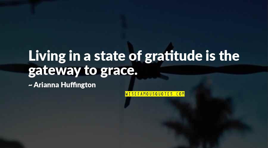 Cubiertas Metalicas Quotes By Arianna Huffington: Living in a state of gratitude is the