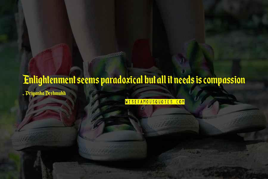 Cuchulainn S Motto Quotes By Priyanka Deshmukh: Enlightenment seems paradoxical but all it needs is