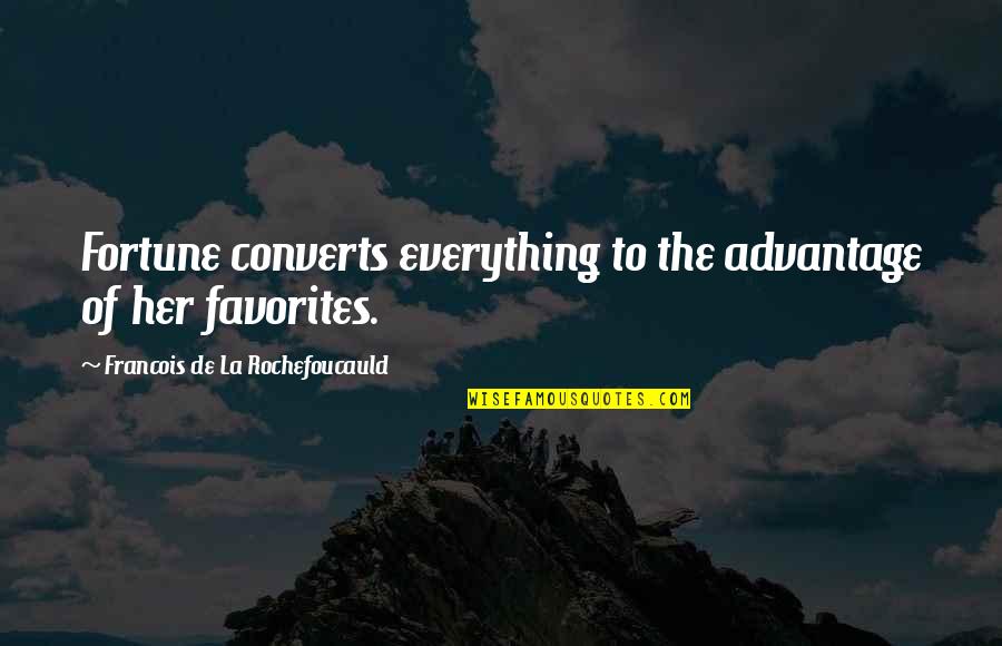 Cuebas De Talgua Quotes By Francois De La Rochefoucauld: Fortune converts everything to the advantage of her