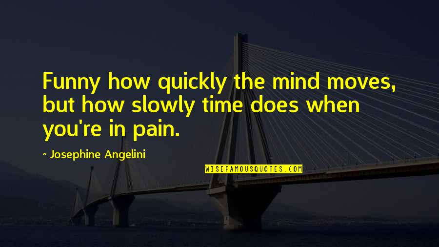 Cuevana3 Quotes By Josephine Angelini: Funny how quickly the mind moves, but how