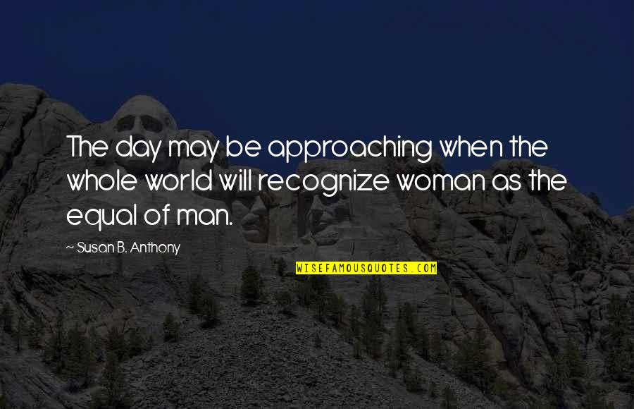 Cugowski Bo Quotes By Susan B. Anthony: The day may be approaching when the whole