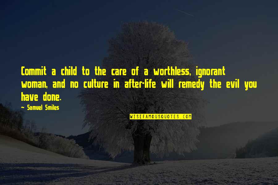 Culture Of Life Quotes By Samuel Smiles: Commit a child to the care of a