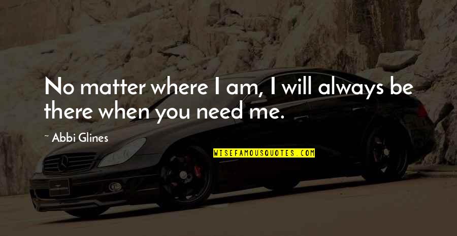 Culture Of Pakistan Quotes By Abbi Glines: No matter where I am, I will always