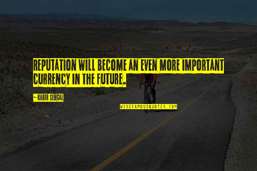 Cumbaa Surname Quotes By Kabir Sehgal: Reputation will become an even more important currency