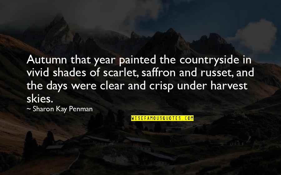 Cumberland Presbyterian Quotes By Sharon Kay Penman: Autumn that year painted the countryside in vivid