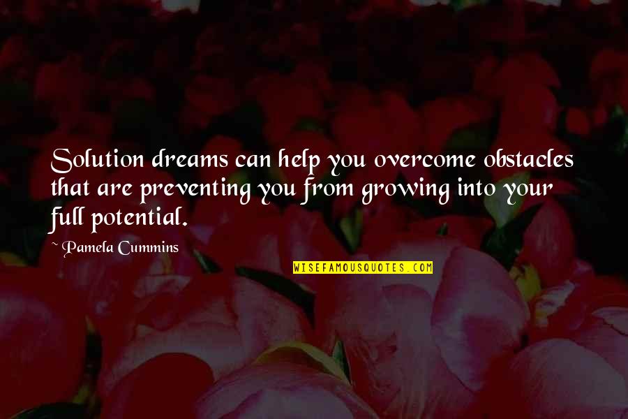 Cummins Quotes By Pamela Cummins: Solution dreams can help you overcome obstacles that