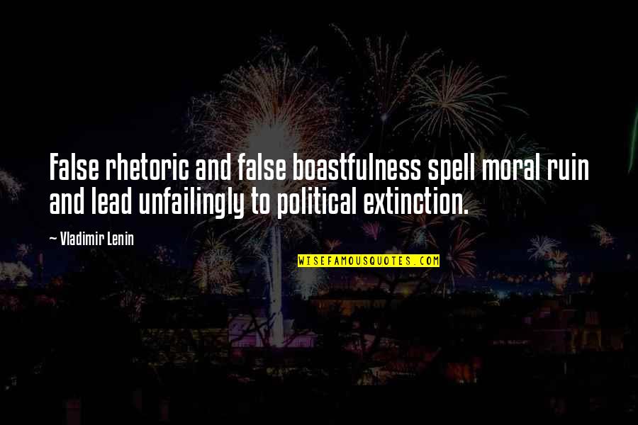 Cunninglus Quotes By Vladimir Lenin: False rhetoric and false boastfulness spell moral ruin