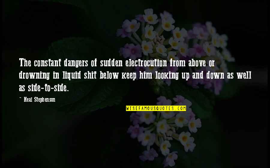 Cuoc Doi Quotes By Neal Stephenson: The constant dangers of sudden electrocution from above