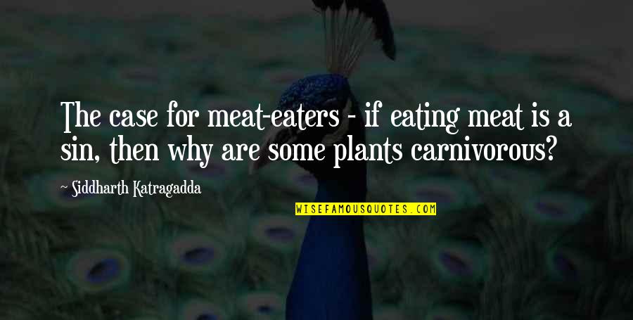 Curadosi Quotes By Siddharth Katragadda: The case for meat-eaters - if eating meat