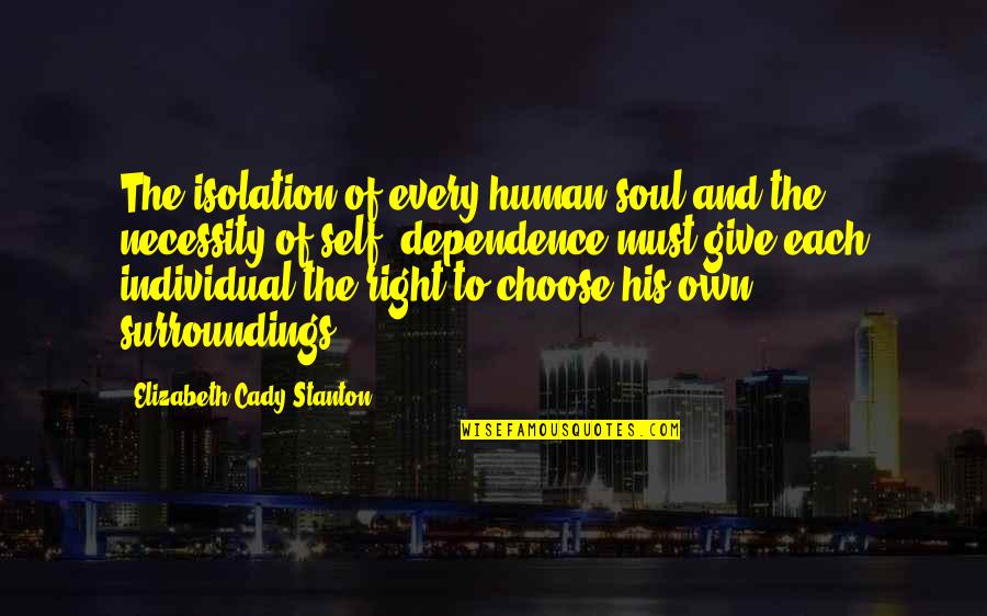 Curly 3 Stooges Quotes By Elizabeth Cady Stanton: The isolation of every human soul and the