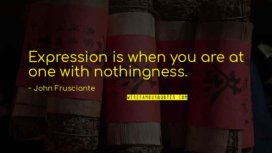 Curtains Online Quotes By John Frusciante: Expression is when you are at one with